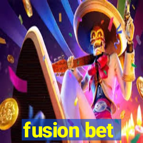 fusion bet